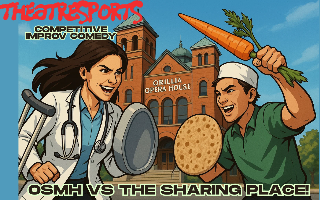 Theatresports Improv Comedy: OSMH Versus The Sharing Place