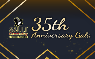 The Sault Community Theatre Centre 35th Anniversary Gala