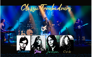 Classic Troubadours Live: The Songs of James, Joni, Jackson & Carole
