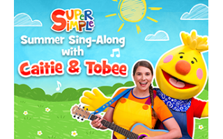 Super Simple Summer Sing-Along with Caitie and Tobee!