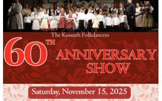 Kossuth Hungarian Folkdancers 60th Anniversary Show